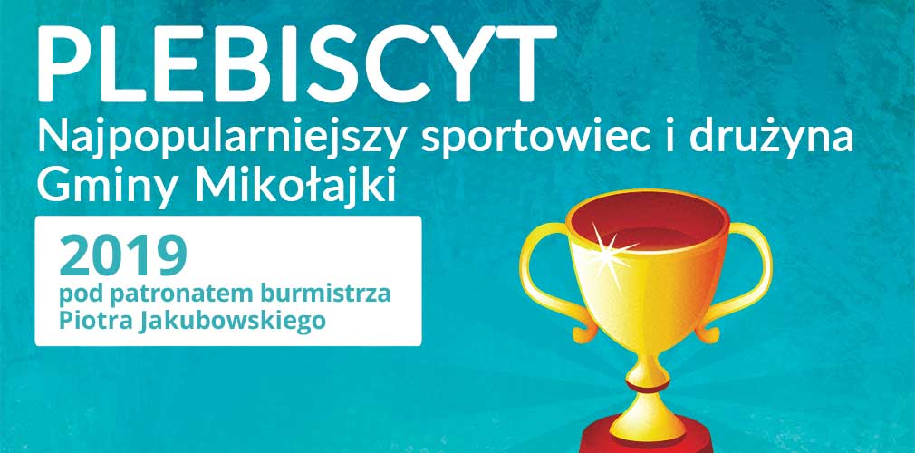 XV Plebiscyt na Najpopularniejszego Sportowca i Najpopularniejszą Drużynę Gminy Mikołajki 2019