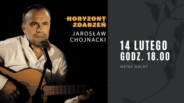 Koncert Jarosława Chojnackiego pt. "Horyzont Zdarzeń". Centrum Kultury "Kłobuk" w Mikołajkach.