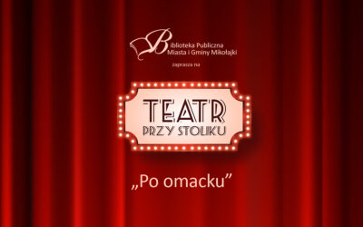 Teatr przy stoliku – „Po omacku”