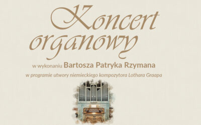 Wieczór z muzyką organową: Bartosz Patryk Rzyman zagra utwory Lothara Graapa w Mikołajkach