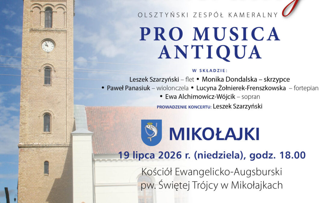 Światowa klasyka w Mikołajkach. Zapraszamy na koncert kameralny Pro Musica Antiqua